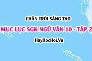 Mục lục SGK Ngữ Văn 10 Chân trời sáng tạo Tập 2
